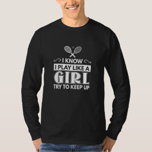 Camiseta Tênis Eu Sei Que Eu Toco Como Uma Garota Tentando