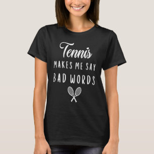 Camiseta Tênis me faz dizer palavras ruins, jogadores de Tê