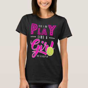 Camiseta Tênis sim, eu toco como uma garota tentando manter