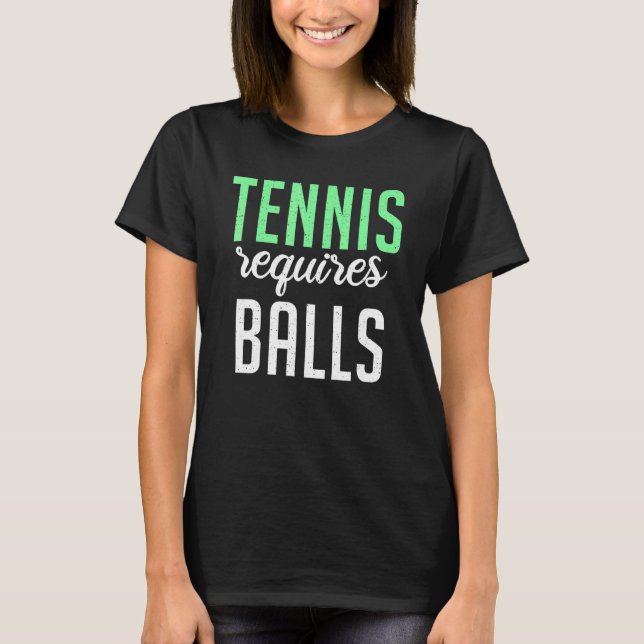 Camiseta Tennis requires Balls   Tennis   (Frente)
