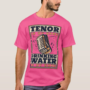 Camiseta Tenor é Meu Nome Beber Água é Meu Jogo Ópera S