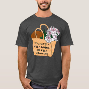 Camiseta Tens de continuar a crescer