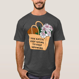 Camiseta Tens de continuar a crescer