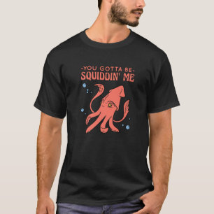 Camiseta Tens De Me Esgueirar A Brincar Com O Polvo Engraça