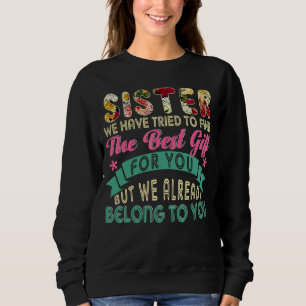 Camiseta Tentamos Encontrar O Melhor Presente Para A Irmã