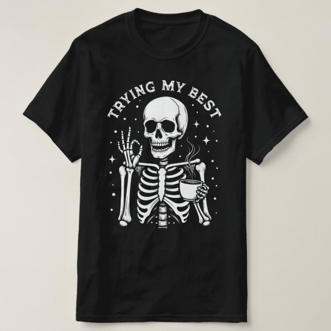 Camiseta Tentando ao Máximo Esqueleto Engraçado Café Hallow (Frente do Design)