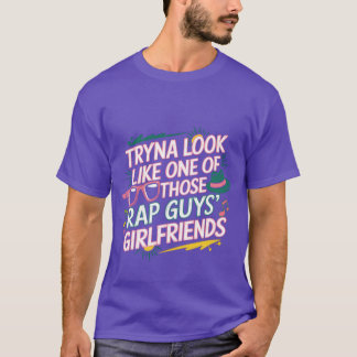 Camiseta Tentando parecer uma das namoradas daqueles caras