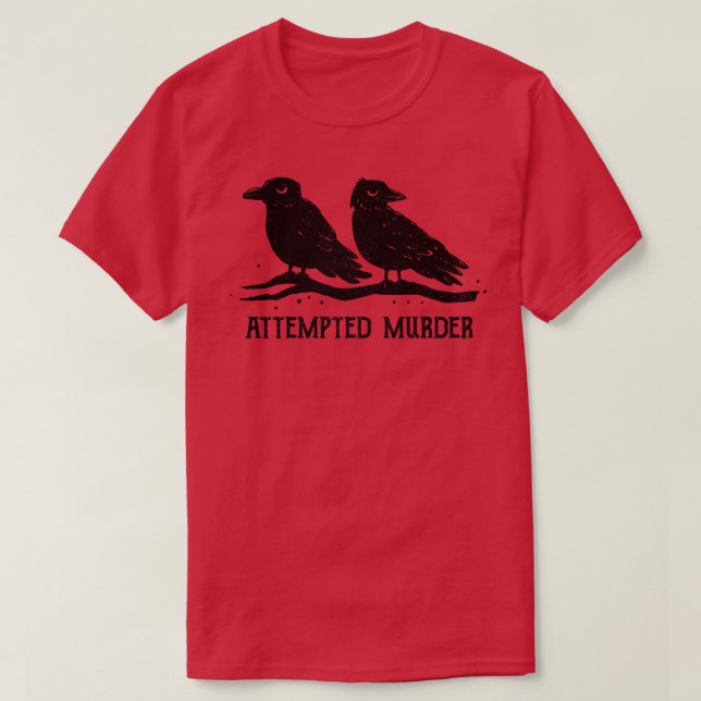 Camiseta Tentativa de assassinato (Frente do Design)