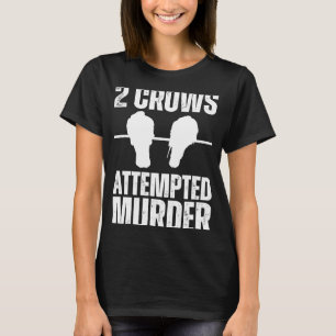 Camiseta Tentativa De Assassinato Crows Ravens Bird Crow Na