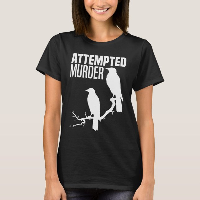 Camiseta Tentativa De Assassinato Crows Ravens Bird Meme Cr (Frente)