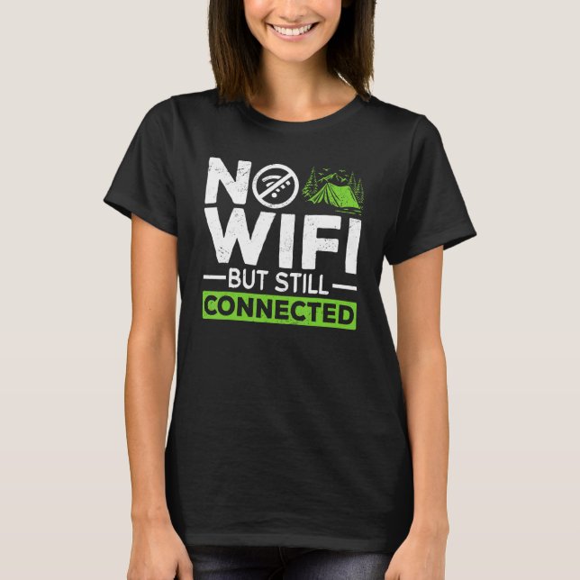 Camiseta Tente De Acampamento Sem Wifi, Mas Ainda Conectado (Frente)