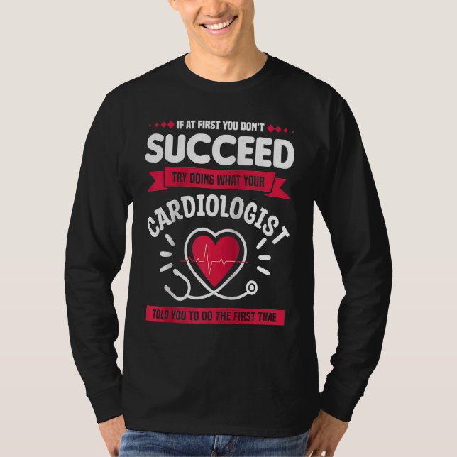 Camiseta Tente Fazer O Que Seu Cardiologista Disse Para Faz (Frente)