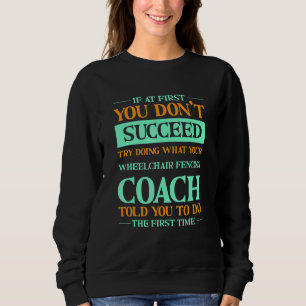 Camiseta Tente Fazer O Que Seu Treinador De Esgrima De Cade