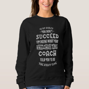 Camiseta Tente fazer o que seu treinador de tênis em cadeir