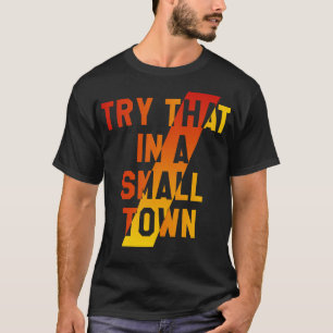 Camiseta Tente isso numa cidade pequena