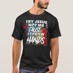 Camiseta Tente Jesus Não Eu Porque Eu Jogo Mãos Boxando Eng