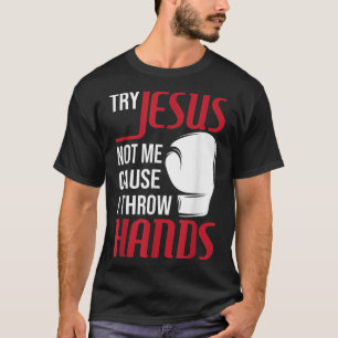 Camiseta Tente Jesus Não Eu Porque Eu Jogo Mãos - Gym Boxin