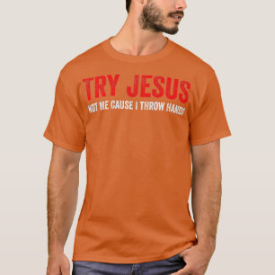 Camiseta Tente Jesus Não Eu Porque Eu Joguei Mãos