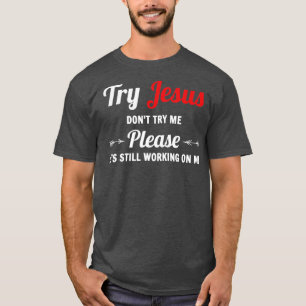 Camiseta Tente Jesus Por Favor Não Tente