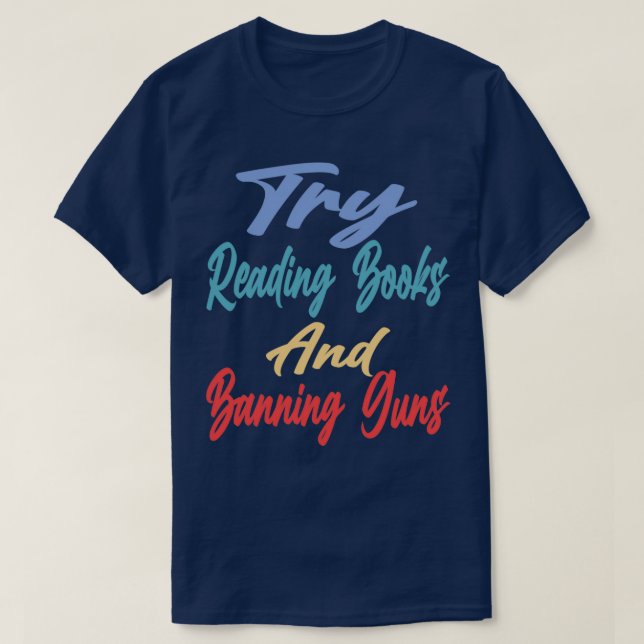 Camiseta Tente Ler Livros E Banir Armas 1 (Frente do Design)