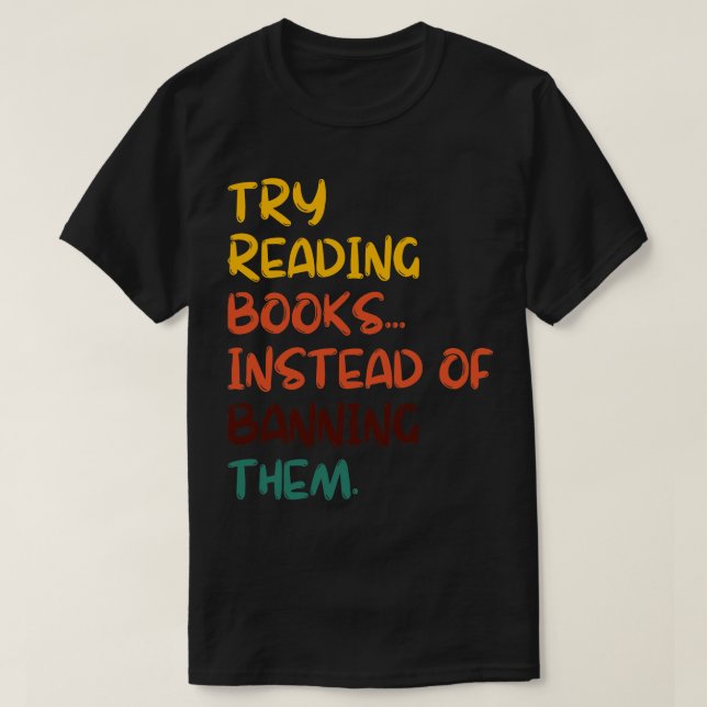 Camiseta Tente Ler Livros Em Vez De Proibi-Los 15 (Frente do Design)