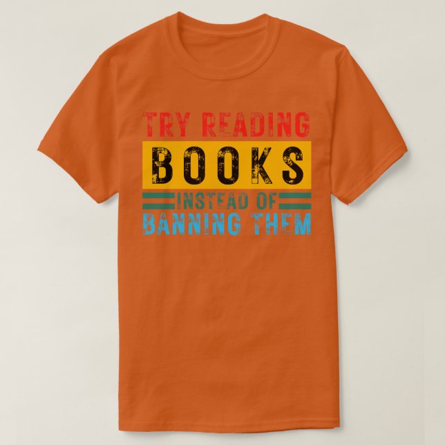 Camiseta Tente Ler Livros Em Vez De Proibi-Los 26 (Frente do Design)