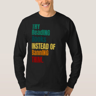 Camiseta Tente Ler Livros Em Vez De Proibi-Los De Ler