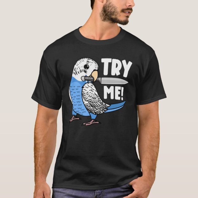 Camiseta Tente-Me, Papagaio Com Faca, Eu Sou O Bugerigar Do (Frente)