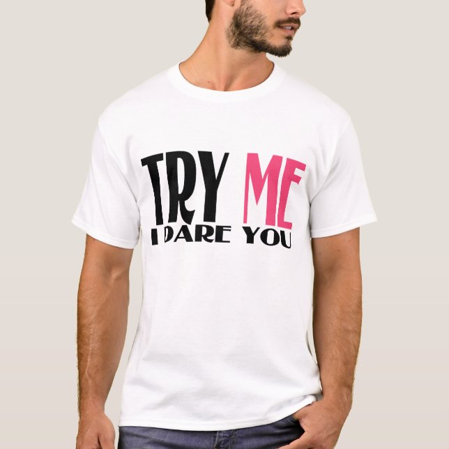 CAMISETA TENTE-ME QUE EU O OUSO (Frente)