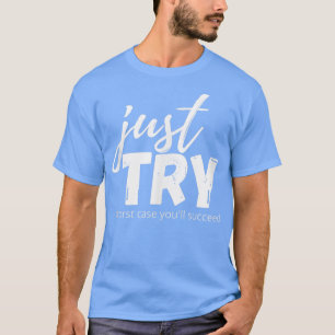 Camiseta Tente Ter Êxito Tentando Um Mindset De Crescimento