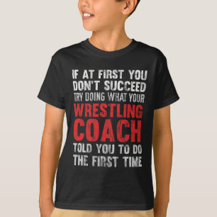 Camiseta Tente ter sucesso fazendo o que seu treinador de l