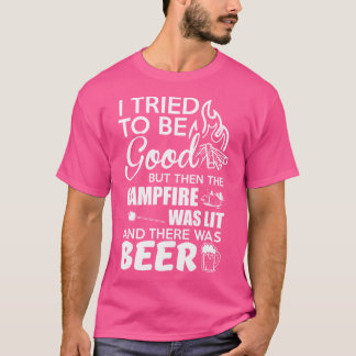 Camiseta Tentei Ser Bom, Mas Depois O Batilho De Fogo W
