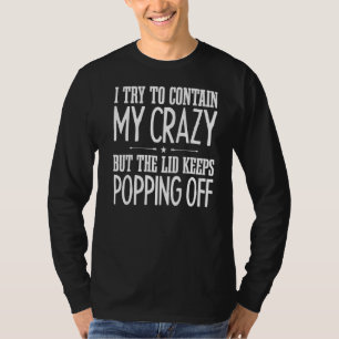 Camiseta Tento Conter A Minha Loucura, Mas A Lid Mantém-Se 