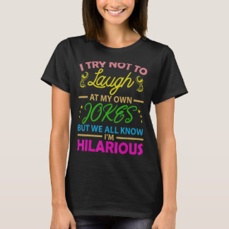 Camiseta Tento Não Rir Da Minha Piada Hilarious Sayin