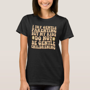 Camiseta Tento Parentalidade Suave Mas Os Meus Filhos Não S