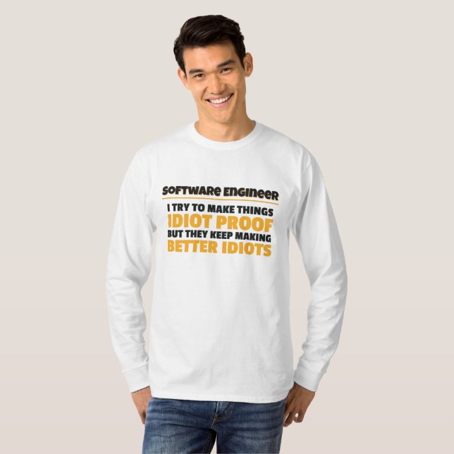 Camiseta Tento Tornar As Coisas Idiotas Engenheiro De Softw (Frente Completa)