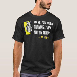 Camiseta Tentou Desligar E Ligar De Novo O Coração A