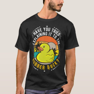 Camiseta Tentou Explicá-Lo Ao Pato De Borracha?