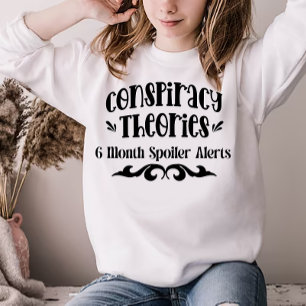 Camiseta Teorias da Conspiração - Alertas de Spoiler de 6 M