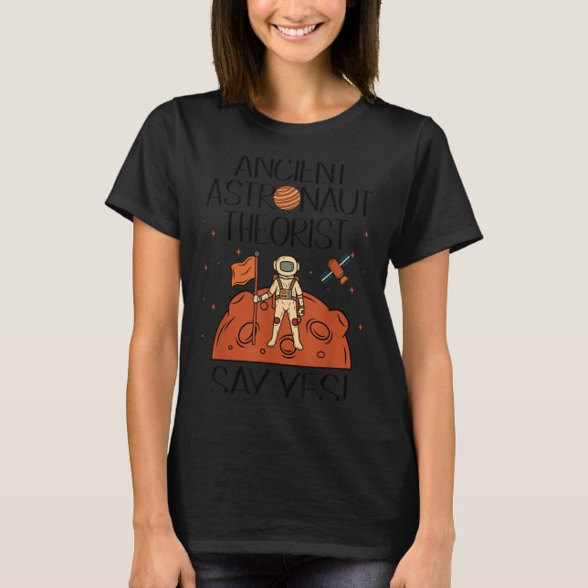 Camiseta Teórico Astronauta Antigo Diz Sim Espaço Ufo Alien (Frente)
