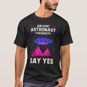 Camiseta Teórico do Astronauta Antigo Diz Sim Egípcio Ali