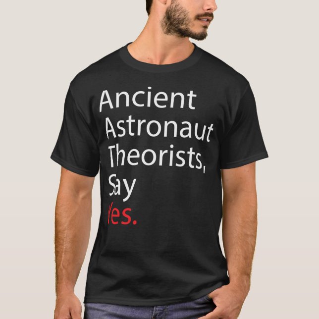 Camiseta Teóricos dos Astronautas Antigos Dizem Sim (Frente)