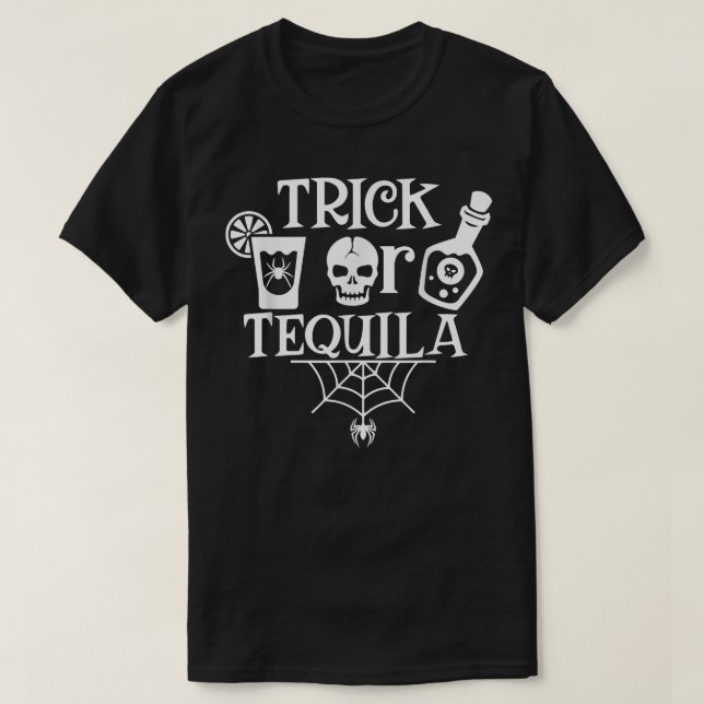 Camiseta Tequila De Dia de as Bruxas engraçado De Truque Ou (Frente do Design)
