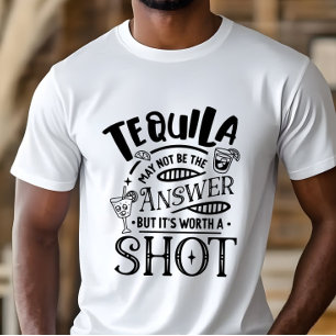 Camiseta Tequila engraçado pode não ser a resposta 