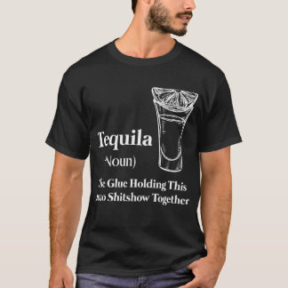 Camiseta Tequila (Noun) A Cola Segurando Este Shitshow De 2