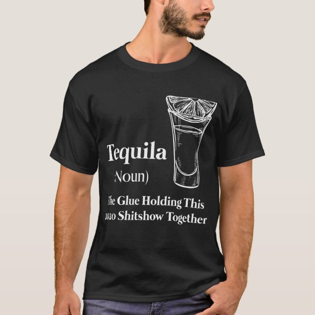 Camiseta Tequila (Noun) A Cola Segurando Este Shitshow De 2 (Frente)
