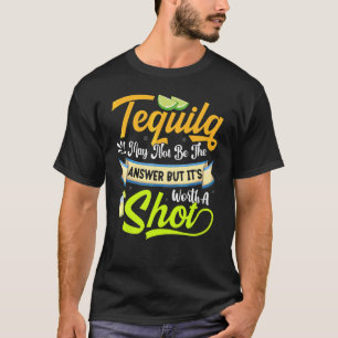 Camiseta Tequila Pode Não Ser A Resposta Do Partido Cinco D