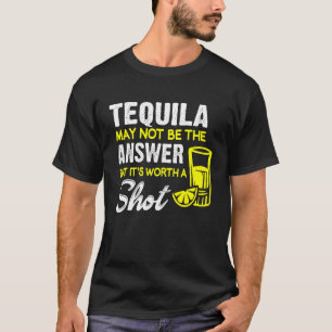 Camiseta Tequila pode não ser a resposta, mas vale um tiro
