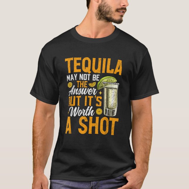 Camiseta Tequila pode não ser a resposta que vale a pena. (Frente)