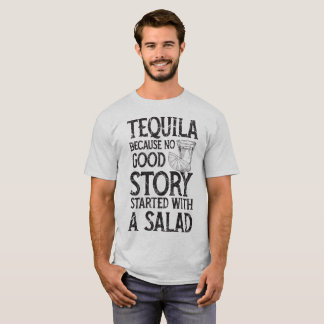 Camiseta Tequila porque nenhuma boa história começou com